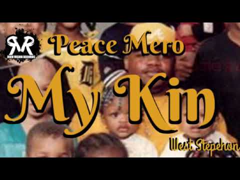 Peace Mero Ft. West Stephon - My Kin
