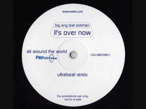 Big Ang Feat Siobhan - Its Over Now (Ultrabeat Remix)