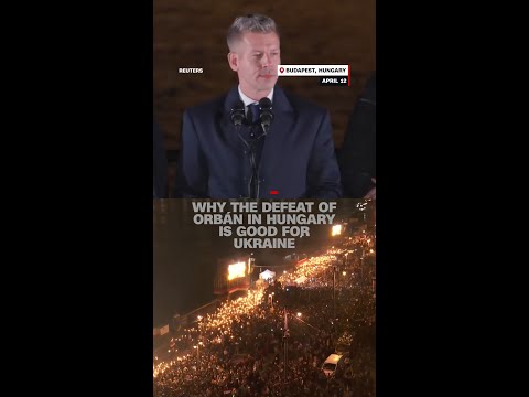 Why the defeat of Orbán in Hungary is good for Ukraine