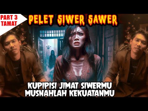 PART 3 END - SIWER SAWER LOVE - I PIP YOUR SIWER AMULET, YOUR POWER WILL DESTROY