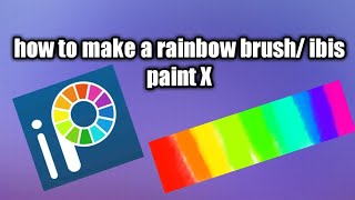 how to make a rainbow brush/ ibis paint X