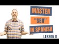 Master the Verb SER in Spanish | Lesson 8