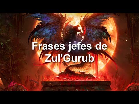 Frases Jefes de Zul'Gurub en WoW y Cataclysm - Castellano