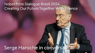 Serge Haroche in conversation | Creating Our Future Together With Science | Nobel Prize Dialogue