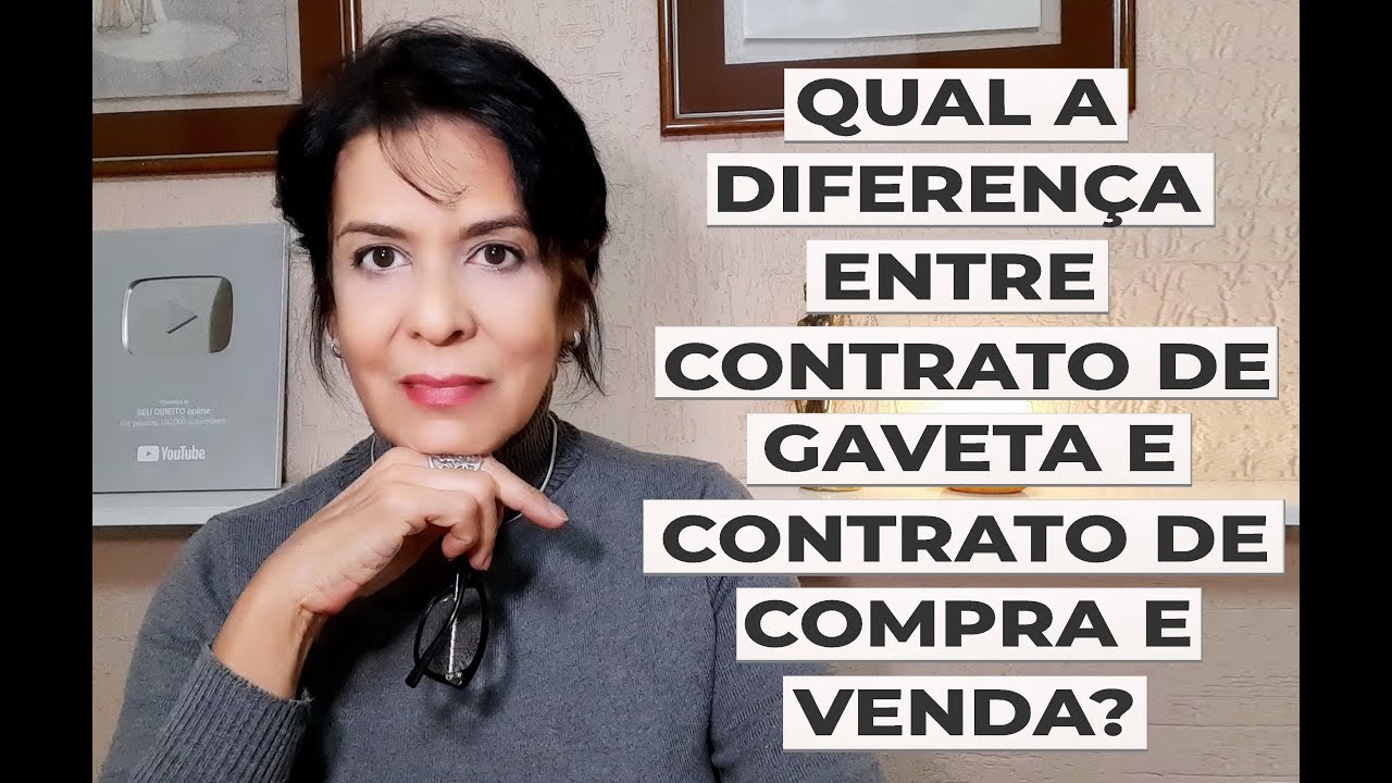 QUAL A DIFERENÇA ENTRE CONTRATO DE GAVETA E CONTRATO DE COMPRA E VENDA?