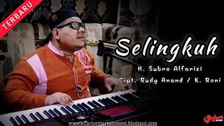 Download lagu Selingkuh || H. Subro Alfarizi || Cipt. Rudy Anand / K. Roni || O.G Alfariz Entertainment mp3 Download lagu Selingkuh || H. Subro Alfarizi || Cipt. Rudy Anand / K. Roni || O.G Alfariz Entertainment mp3