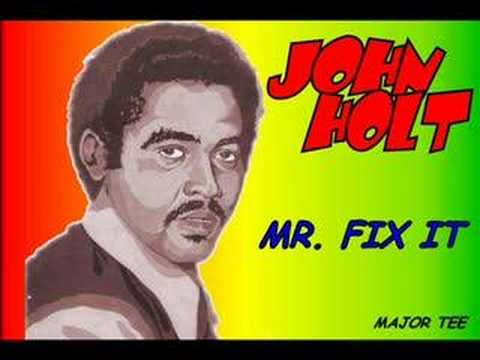 John Holt - Mr. Fix It