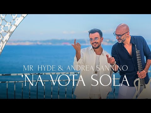 Mr.Hyde & Andrea Sannino - 'Na vota sola