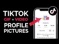 How To Use Any GIF Or Video As Your TikTok Profile Picture