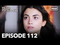 The Promise Episode 112 Hindi Dubbed