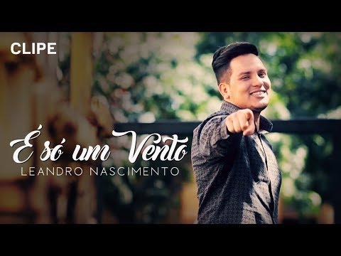 É só um Vento - Leandro Nascimento ( Clipe Oficial )