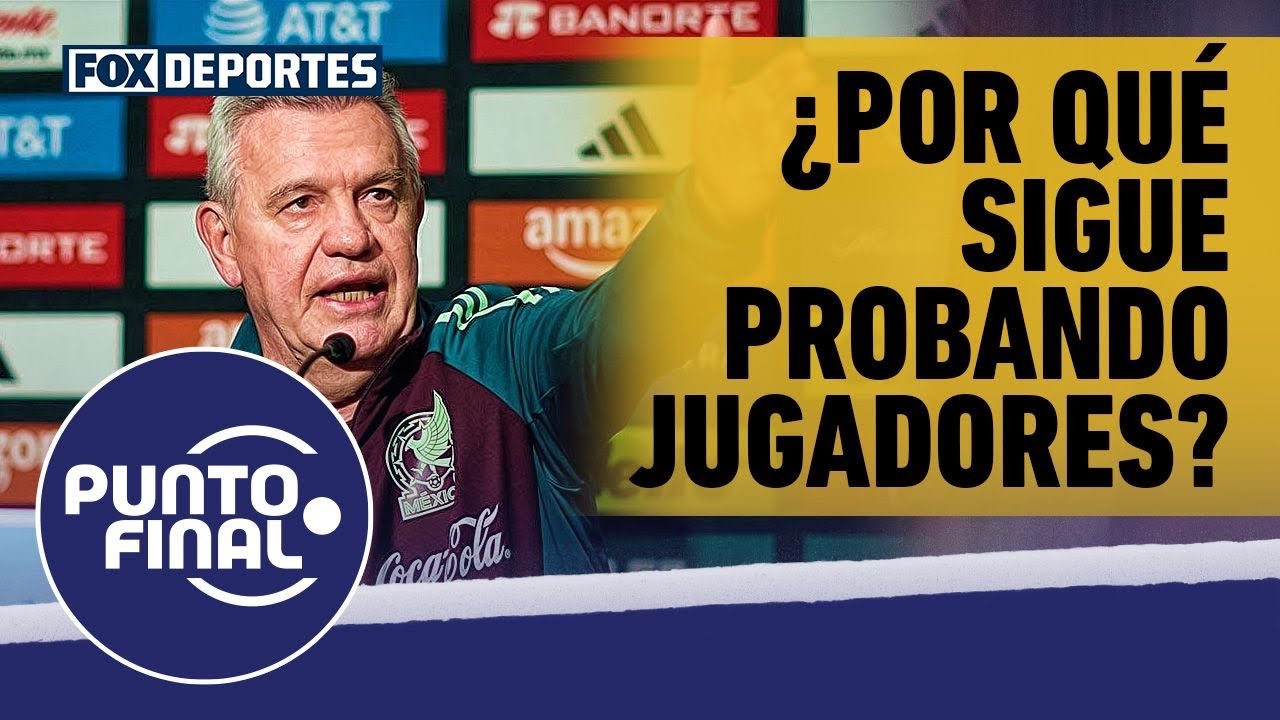🧐🇲🇽 Si JAVIER AGUIRRE ya hubiera dejado de PROBAR JUGADORES, ¿MÉXICO estaría mejor? | Punto Final