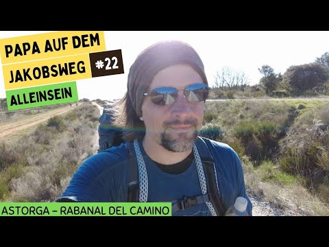 Papa auf dem Jakobsweg #22 | Alleinsein | Astorga bis Rabanal del Camino