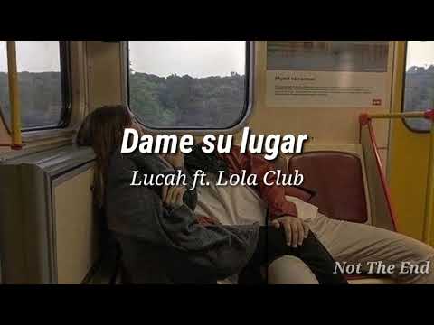 Dame Su Lugar - Lucah ft. Lola Club || Letra