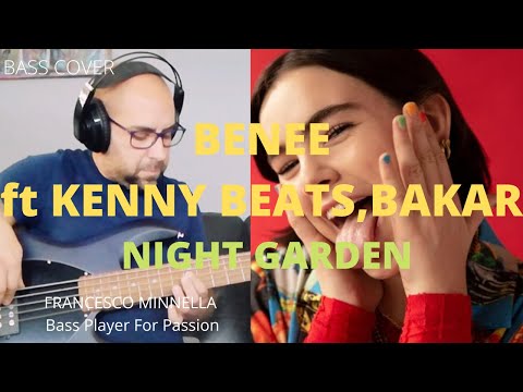 Benee- Night Garden- ft Kenny Beats, Bakar- Bass Cover