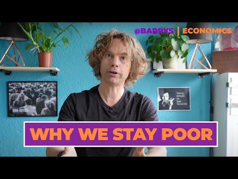 Why We Stay Poor - Barrys Economics