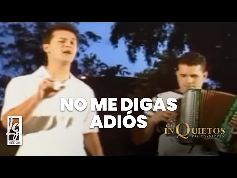 No Me Digas Adiós - Los Inquietos del Vallenato (Video Oficial)