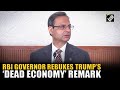 RBI Governor Counters Trump S Dead Economy Remark Says India Contributing 18 To Global Growth