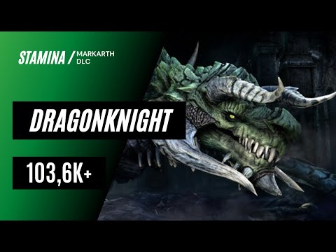 Stamina Dragonknight PvE "Guide" - 103,6k+ DPS | Markarth DLC | ESO