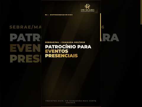 MARANHÃO: NOVAS OPORTUNIDADES PARA TIRAR SEU PROJETO DO PAPEL!