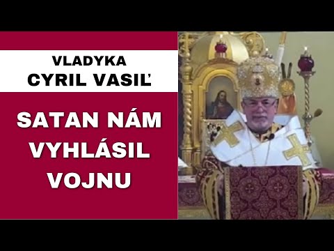 Cítiš tú extrémnu silu? VLADYKA CYRIL VASIĽ - HOMÍLIA / KÁZEŇ