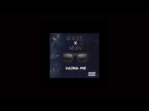MSAV x AFACEE “DOING ME”
