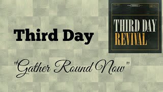 Third Day - Gather Round Now [Lyric Video]