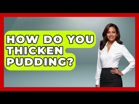 How Do You Thicken Pudding? - Ultimate Life Hacks
