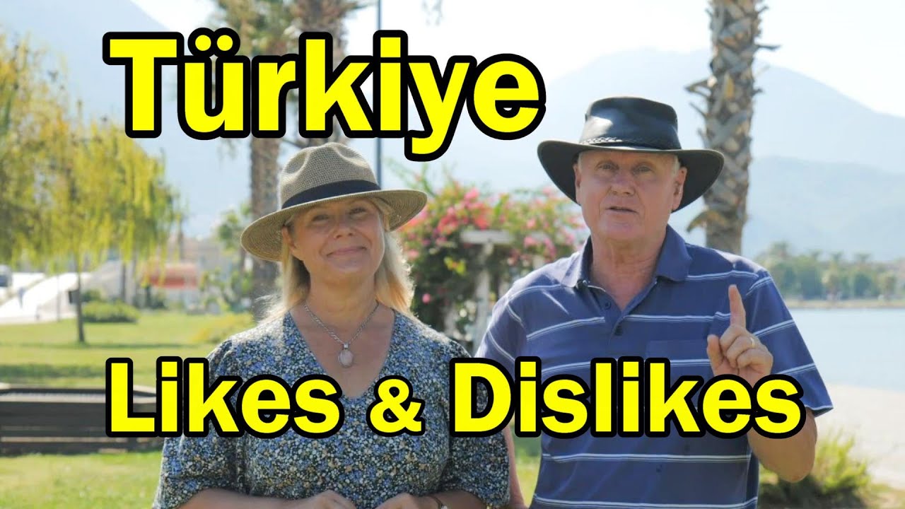 THINGS WE LIKE AND DISLIKE ABOUT TÜRKİYE!
