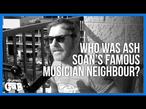 Who was Ash Soan’s famous musician neighbour? (Ash Soan)