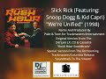 Slick Rick (Feat. Snoop Dogg & Kid Capri) "We're Unified (Pt. 2)"(From Rush Hour Soundtrack) (1998).