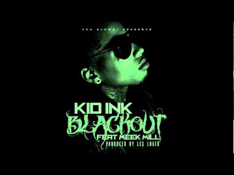 Kid Ink - Blackout Ft. Meek Mill (Prod by Lex Luger)