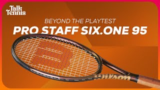 Beyond the Playtest Wilson Pro Staff Six One 95
