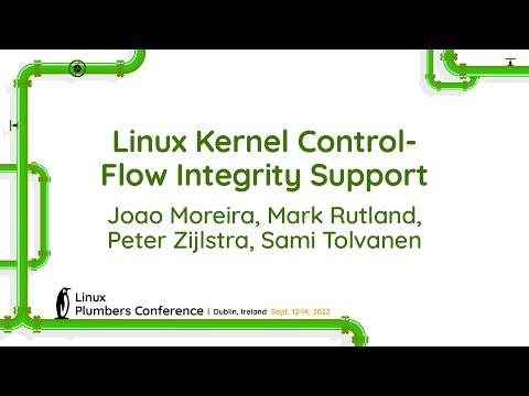 Linux Kernel Control-Flow Integrity Sup... Joao Moreira, Mark Rutland, Peter Zijlstra, Sami Tolvanen