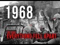 1968: The Year Everything Fell Apart