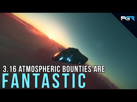 Star Citizen 3.16 Atmospheric Bounties are AMAZING!!!