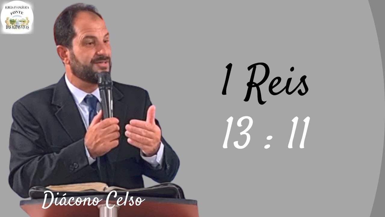 Diác. Celso - 1 Reis 13 : 11