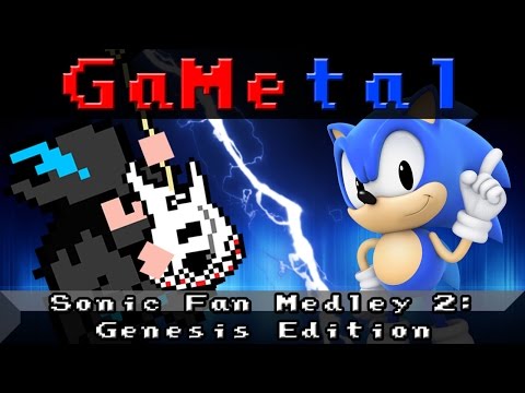 Sonic Fan Medley 2: Genesis Edition - GaMetal Remix
