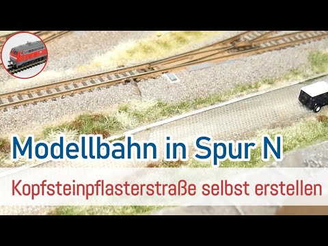 N Modellbahn - Teil #31 - eine Kopfsteinpflasterstraße selbst erstellen