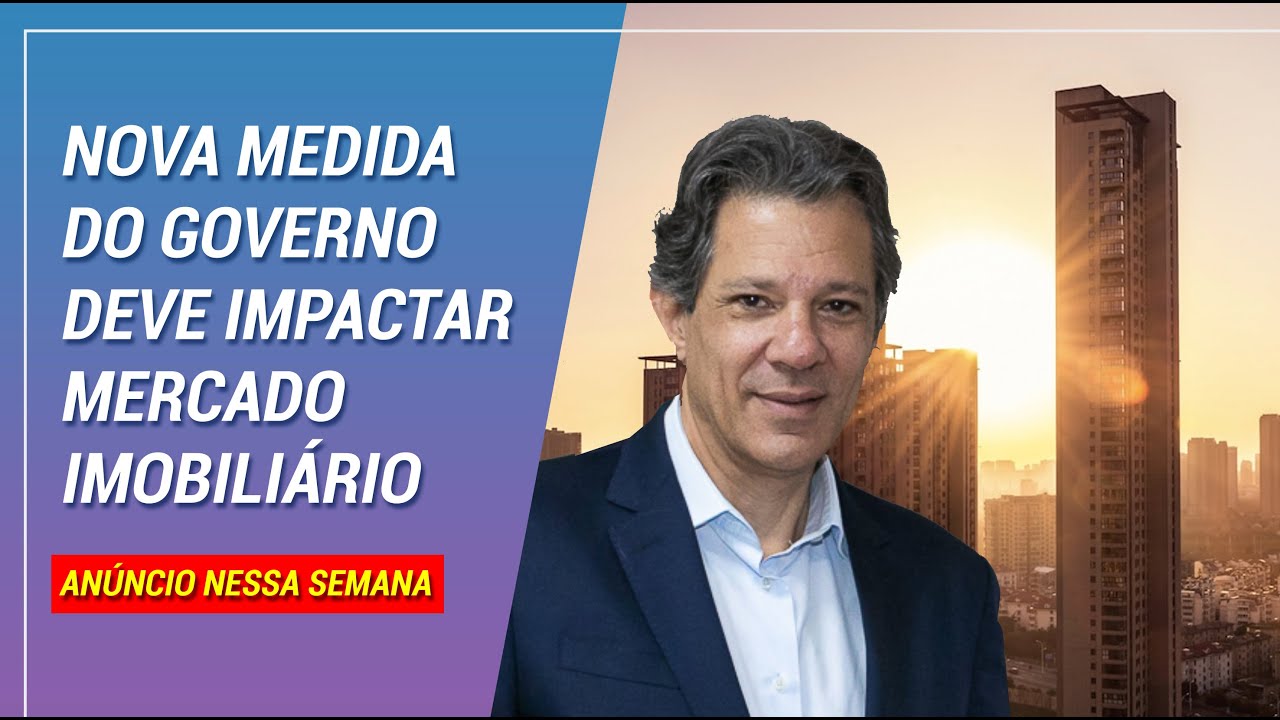 Nova medida do Governo deve impactar mercado imobiliário