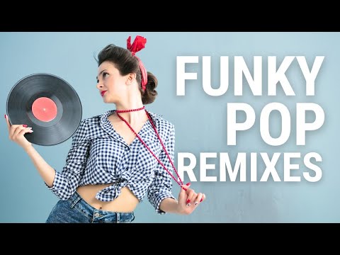 Funky House Pop Remixes - Guilty Pleasures Party Music : 10 #funkyhouse #housemusic