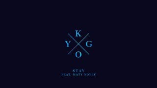 Kygo - Stay Feat. Maty Noyes (Official Audio)