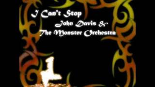 "I Can't Stop" by John Davis & The Monster Orchestra