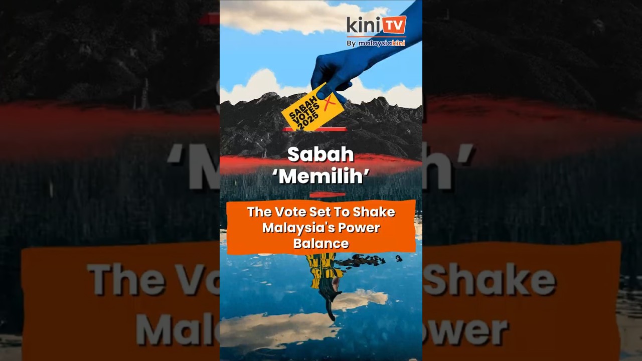 Sabah 'Memilih': The Vote Set To Shake Malaysia's Power Balance