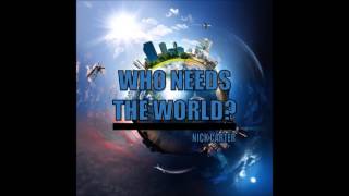 Nick Carter - Who Needs The World?