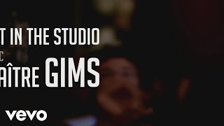 Maître Gims - En studio (Get In the Studio #4)