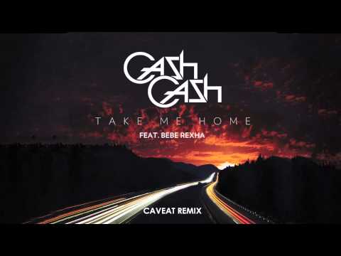 Cash Cash - Take Me Home ft Bebe Rexha (Caveat Remix)