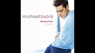 Kissing a fool - Michael Buble