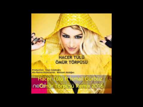 Hacer Tülü ft İsmail Gürbüz - Ömür Törpüsü Remix 2016