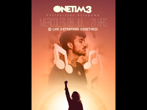 #EntrevistasAtrapama - OneTim3